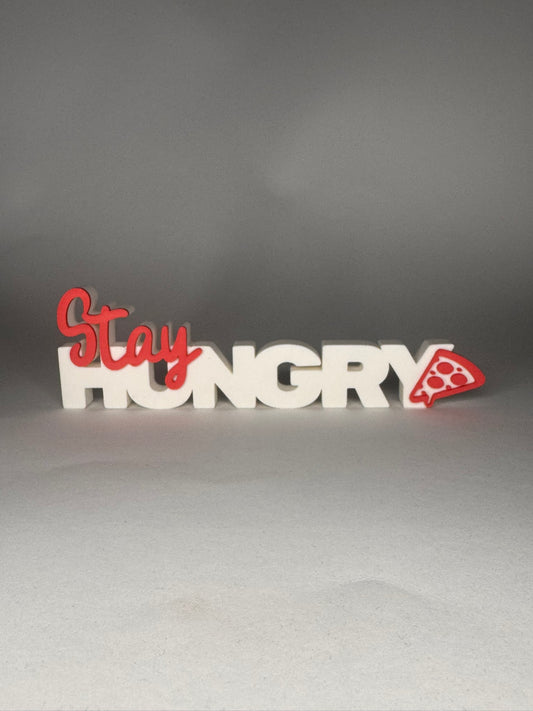 Stay hungry